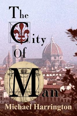 The City of Man: A Trilogy by Michael Harrington