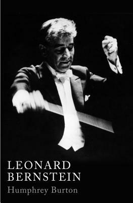 Leonard Bernstein by Humphrey Burton