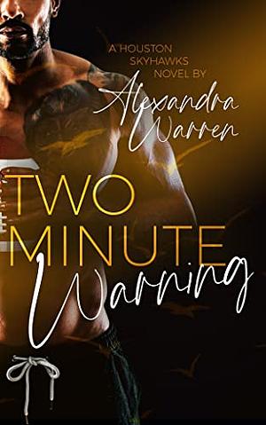 Two Minute Warning by Alexandra Warren