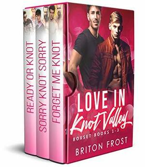 Love in Knot Valley: Boxset Books 1-3 by Briton Frost