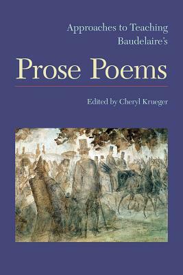 Approaches to Teaching Baudelaire's Prose Poems by 