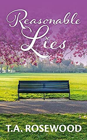 Reasonable Lies by T.A. Rosewood