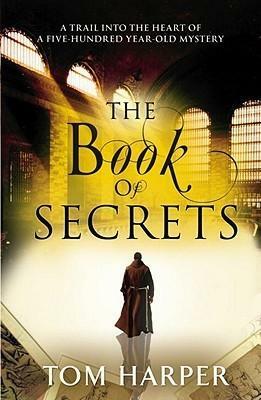 The Book of Secrets: an action-packed thriller spanning continents and countries that will set your heart racing… by Tom Harper, Tom Harper