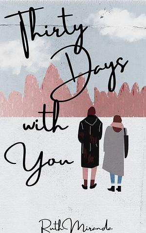 Thirty Days With You by Ruth Miranda