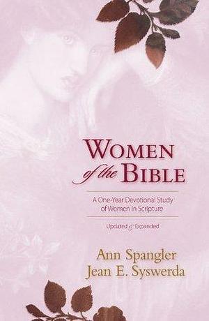 Women of the Bible: A One-year Devotional Study of Women in Scripture by Ann Spangler, Ann Spangler, Jean E. Syswerda