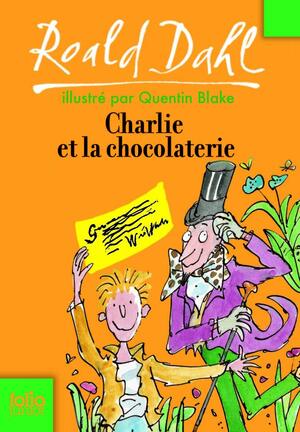 Charlie et la chocolaterie by Roald Dahl