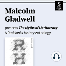 The Myths of Meritocracy: Revisionist History Anthology by Malcolm Gladwell