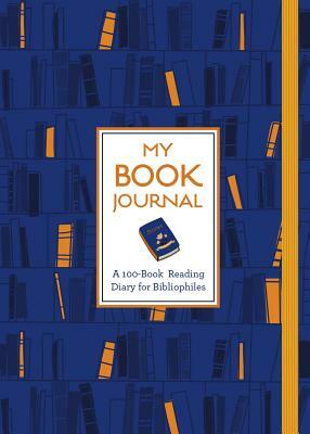 My Book Journal: A 100-Book Reading Diary for Bibliophiles by Sterling Publishing Company