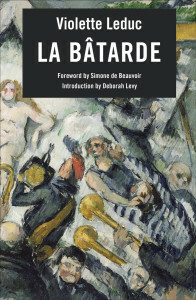 La Bâtarde by Violette Leduc, Derek Coltman, Simone de Beauvoir