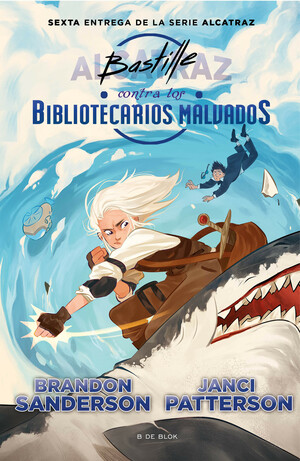 Bastille contra los bibliotecarios malvados / Bastille vs. the Evil Librarians by Brandon Sanderson, Janci Patterson