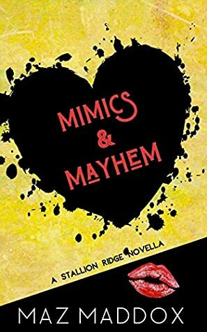 Mimics & Mayhem by Maz Maddox