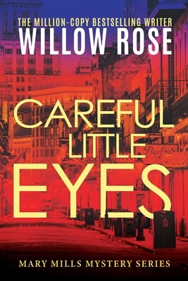 Careful Little Eyes by Willow Rose