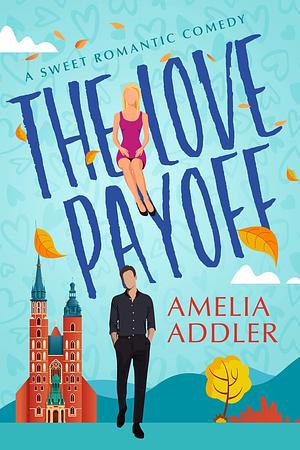 The Love Payoff by Amelia Addler