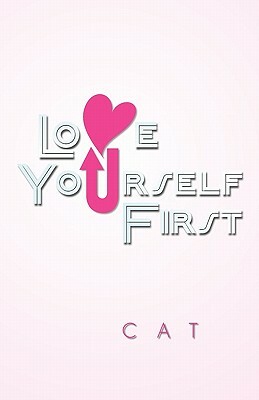 Love Yourself First by Cat