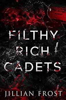 Filthy Rich Cadets by Jillian Frost