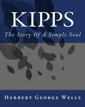 Kipps: The Story Of A Simple Soul by H.G. Wells