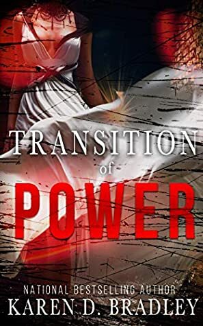 Transition of Power by Karen D. Bradley