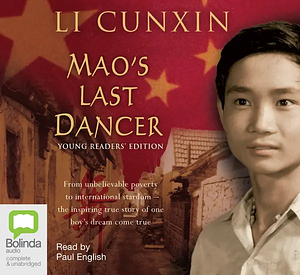 Mao's Last Dancer: Young Reader's Edition by Paul English, Li Cunxin, Li Cunxin