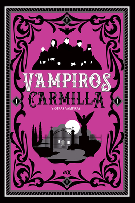 Vampiros, Tomo 3: Carmilla Y Otras Vampiras by 