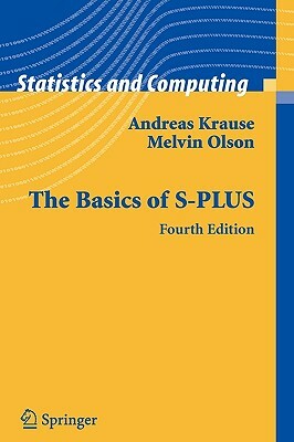 The Basics of S-Plus by Melvin Olson, Andreas Krause