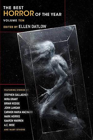 The Best Horror of the Year, Volume Ten by Stephen Gallagher, Mira Grant, Ellen Datlow, Ellen Datlow