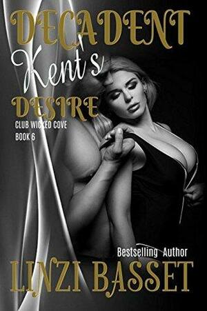 Decadent: Kent's Desire by Linzi Basset