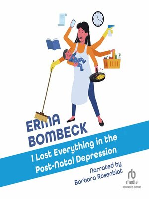 I Lost Everything in the Post-Natal Depression by Erma Bombeck