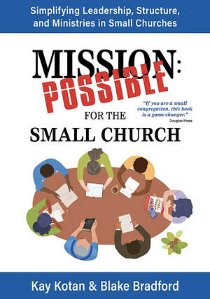 Mission Possible for the Small Church by Blake Bradford, Kay Kotan