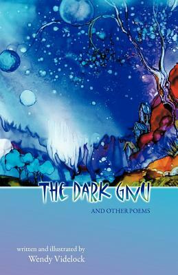 The Dark Gnu and Other Poems by Wendy Videlock