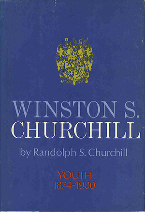 Winston S. Churchill: Youth 1874-1900 by Randolph S. Churchill