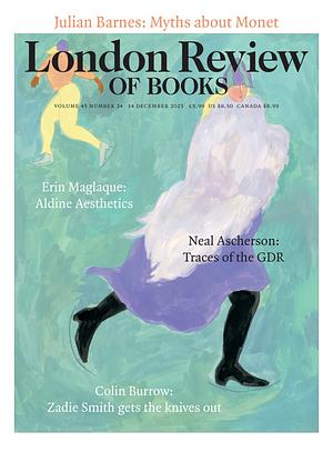 London Review of Books Volume 45 Number 24 by Erin Maglaque, Neal Ascherson, Colin Burrow, Et Al