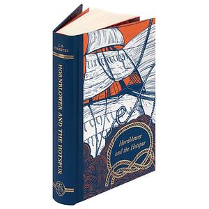 Hornblower and the Hotspur & Hornblower and the Crisis by C.S. Forester