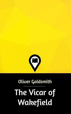 The Vicar of Wakefield by Oliver Goldsmith