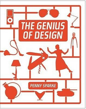 The Genius Of Design by Penny Sparke