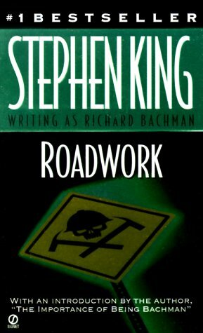 Roadwork by Stephen King, Richard Bachman