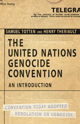 The United Nations Genocide Convention: An Introduction by Samuel Totten, Henry Theriault