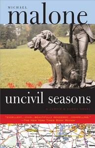 Uncivil Seasons: A Justin & Cuddy Novel by Michael Malone