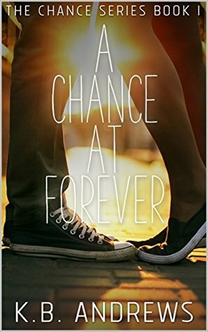 A Chance At Forever by K.B. Andrews