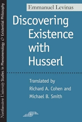 Discovering Existence with Husserl by Emmanuel Levinas