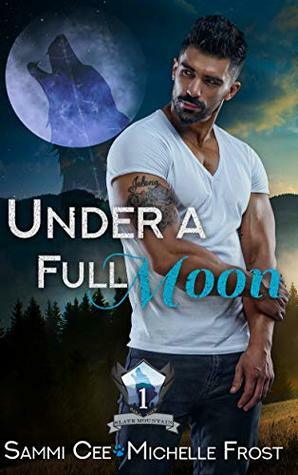 Under a Full Moon by Michelle Frost, Sammi Cee