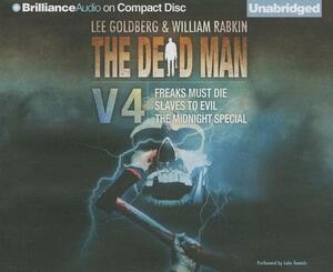 The Dead Man: Freaks Must Die/Slaves to Evil/The Midnight Special by Joel Goldman, Lee Goldberg, William Rabkin