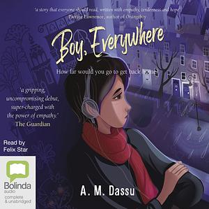 Boy, Everywhere by A.M. Dassu