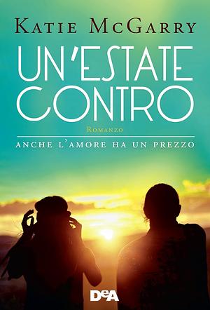 Un'estate contro by Katie McGarry