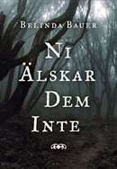 Ni älskar dem inte by Belinda Bauer, Ulla Danielsson