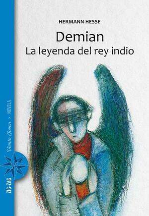 Demian - La leyenda del rey indio by Hermann Hesse