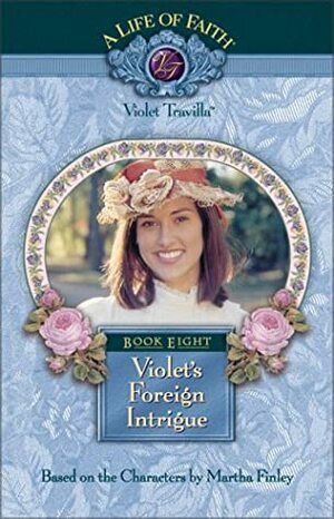 Violet's Foreign Intrigue by Martha Finley