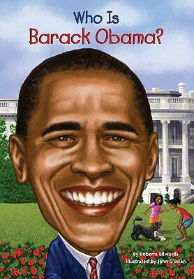 Who Is Barack Obama? by John O'Brien, Roberta Edwards, Nancy Harrison