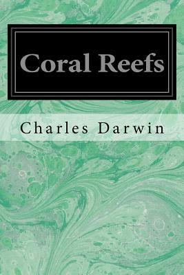 Coral Reefs by Charles Darwin