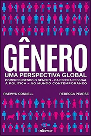 Gênero: Uma Perspectiva Global by Raewyn Connell, Rebecca Pearse
