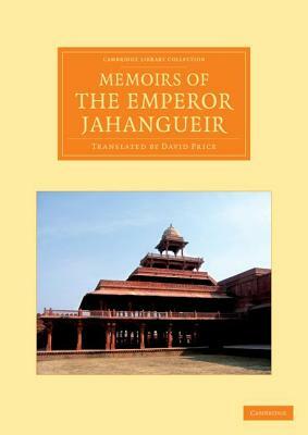 Memoirs of the Emperor Jahangueir: Written by Himself by Emperor Jahangir